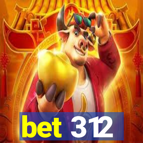bet 312